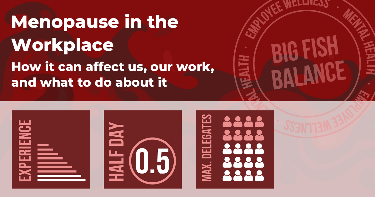 Menopause in the Workplace | Big Fish Training